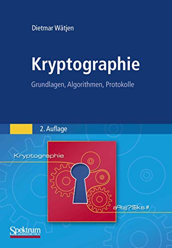 Kryptographie: Grundlagen, Algorithmen, Protokolle von Spektrum Akademischer Verlag